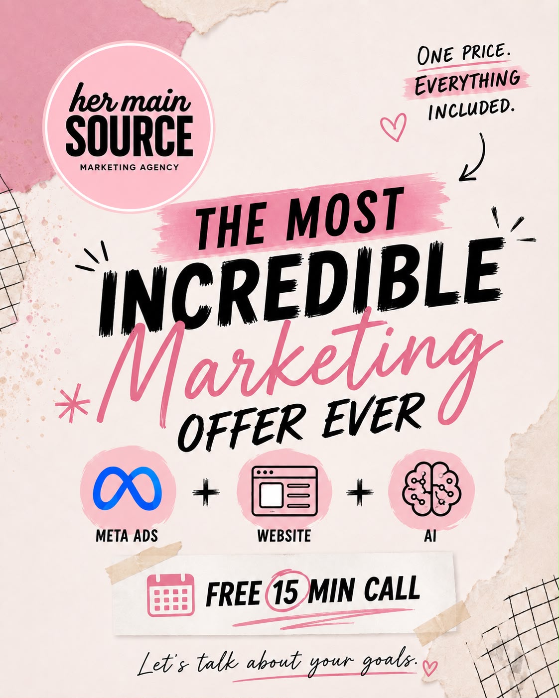 Her Main Source. The most incredible marketing offer ever. Meta Ads plus Website plus AI. Free 15 minute call.